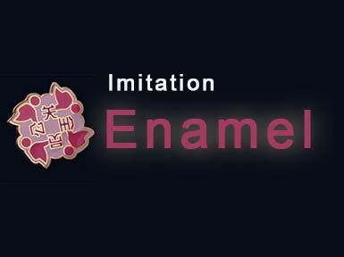 Imitation Enamel Process /Characteristics And Applicable Materials
